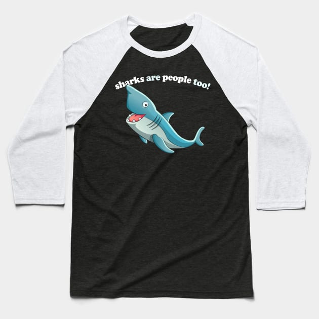 Sharks Are People Too / Funny Retro Design Baseball T-Shirt by DankFutura